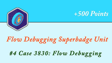Case 3830:Flow Debugging || Flow Debugging Superbadge Unit || Salesforce || Trailhead