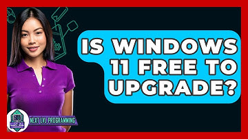 Is Windows 11 Free To Upgrade? - Next LVL Programming