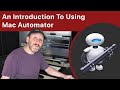 An Introduction To Using Mac Automator