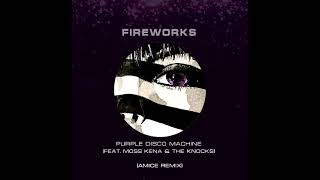 Purple Disco Machine feat  Moss Kena & The Knocks - Fireworks (Amice Remix)