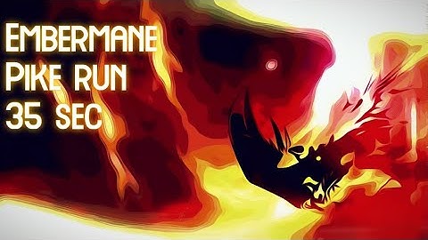 Embermane 35 sec pike | Dauntless Trial