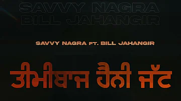 Teemibaaz haini jatt By Savvy Nagra / Bill Jahangir / Deep Royce / Jeet Rowdy | Punjabi Songs