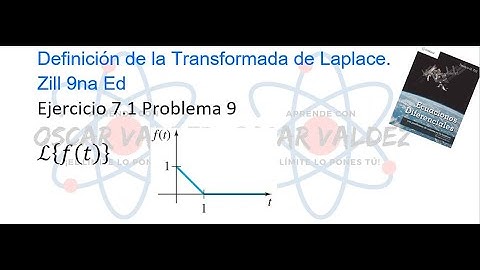 Ejercicios 7.1 Problema 9 Dennis G. ZILL ED 9na Ed. Transformada de Laplace