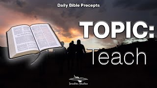Daily Bible Precepts | Word Topic: Teach | Part 2
