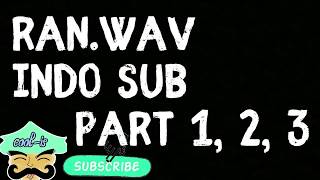 Run.Wav X1 Indo Subtitle Part 1, 2, 3