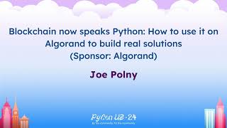 Sponsor Presentations - Blockchain speaks Python: How to use it on Algorand to build real solutions