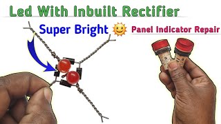 Super Bright Led With Inbult Rectifier || How to Make Led Indicator || Panel Led Indicator Repair