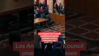 L.A. City Council passes ordinance to be a “sanctuary city” #shorts