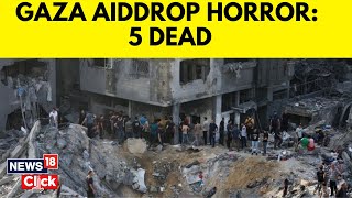 Gaza News | Gaza Aid | Aid Airdrop Kills Five In Gaza After Parachute Malfunctions | N18V