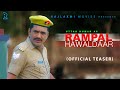 Teaser Rampal Hawaldaar | Uttar kumar | Aishwarya Tyagi | Norang Pahalwan | Vikas Balian | Rajlaxmi