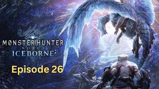 MHW Iceborne: Geared Up (Ep 26)