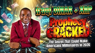  Prophecy Finally Decoded: How Iraqi Dinar & XRP Will Trigger America’s Greatest Wealth Transfer