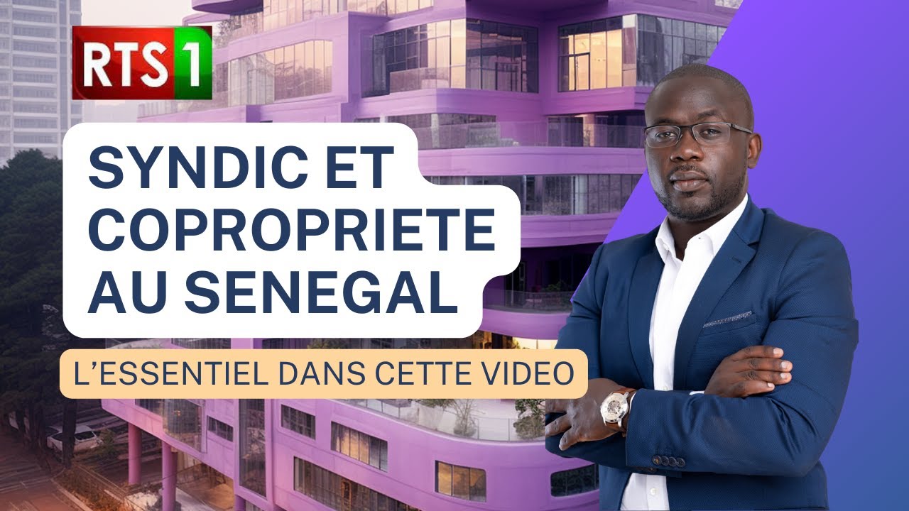 Syndic et copropriété au Sénégal - tout comprendre avec Alioune SECK à la RTS
