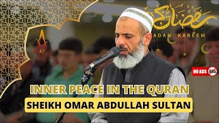 INNER PEACE in the QURAN Recitations that WILL MAKE YOU CRY by Sheikh Omar Abdullah Sultan | AWAZ
