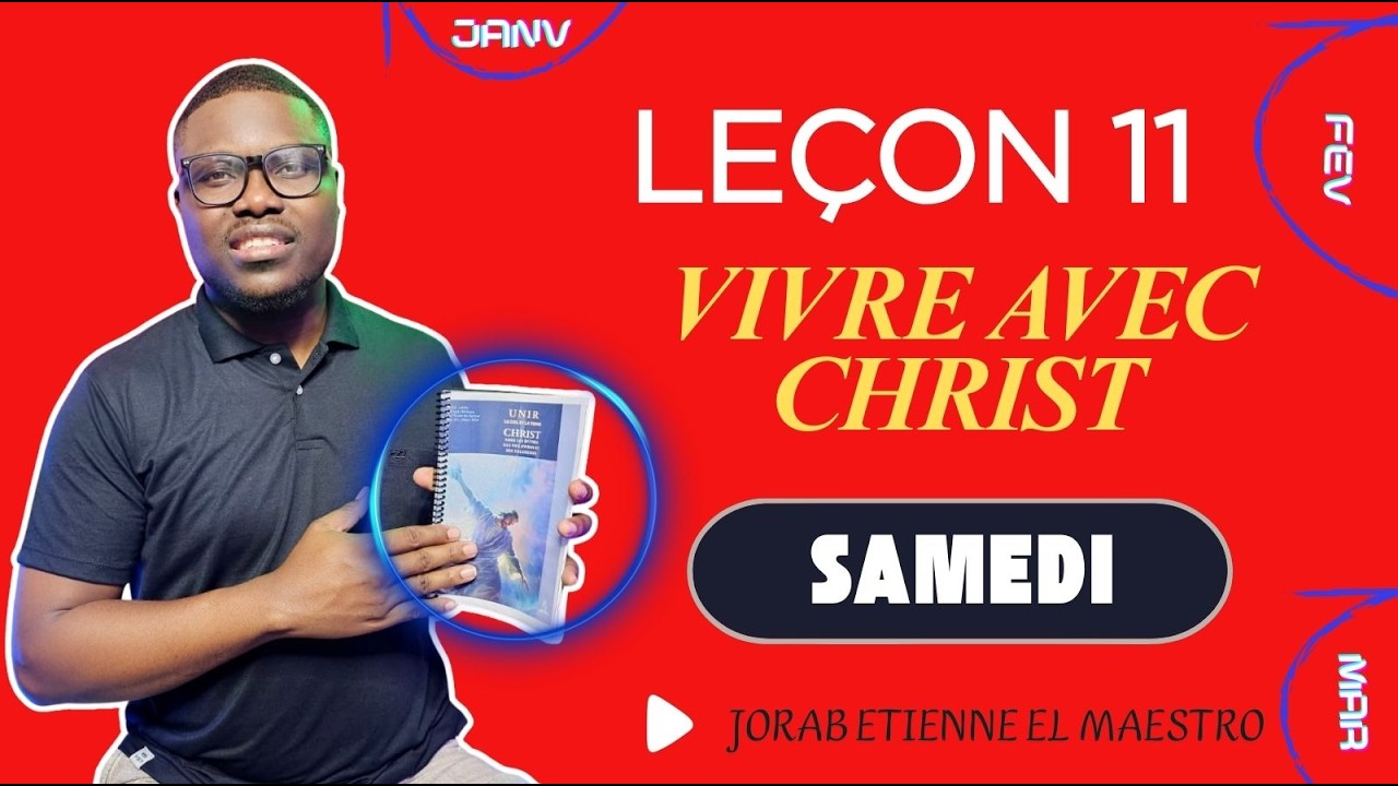 Leçon n° 11 - Vivre avec Christ  - SAMEDI  (ECOSSA 2026- TRIMESTRE 1)
