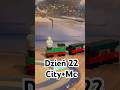 Dzień 22 City+Mc