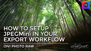 3 Steps To Export From ON1 Photo RAW To JPEGMini