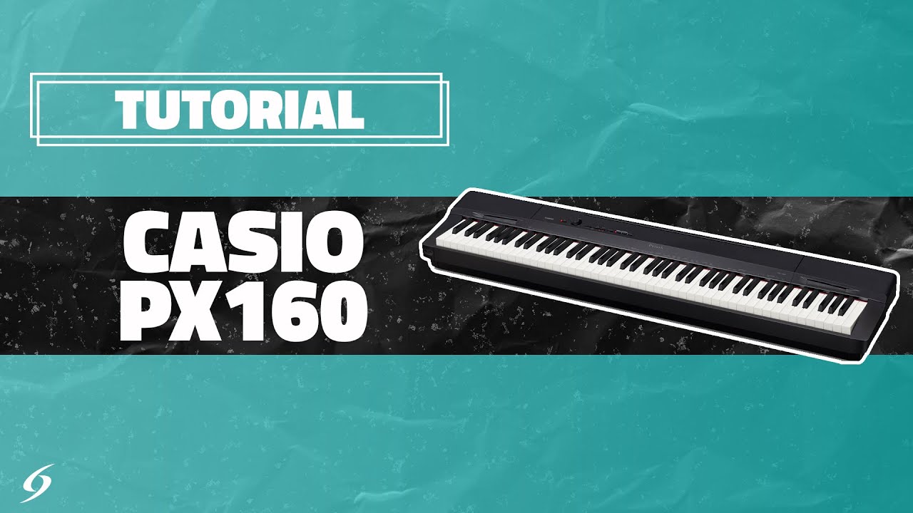 Casio PX160 - Tutorial 03 - Personalización - YouTube