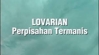 Download lagu Lovarian - Perpisahan Termanis (Lirik)
