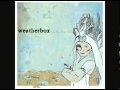 Trippin' the Life Fantastic - Weatherbox