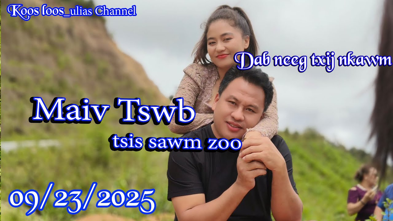 Maiv Tswb tsis sawm zoo Neej thiaj puas ntsoog 09/23/2025