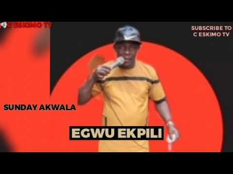 SUNDAY AKWALA   EGWU EKPILI