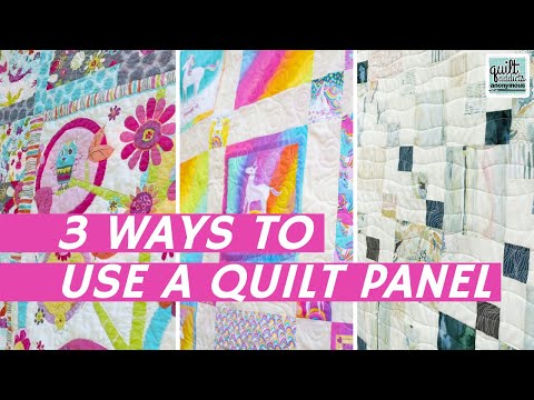 3 Ways to Use a Panel in a Quilt!