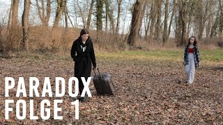 PARADOX | FOLGE 1