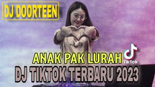 DJ DOORTEEN - ANAK PAK LURAH I DJ REMIX TIKTOK TERBARU 202