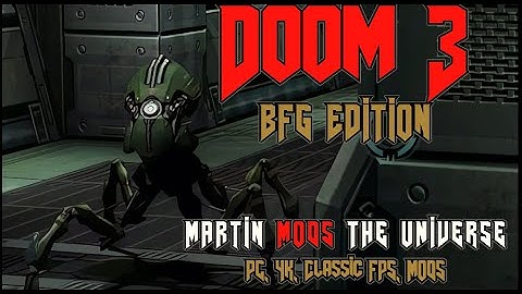 DOOM 3 BFG EDITION (Modded) ... Even lame Doom Guy still kicks butt // PC, 4K, HD textures