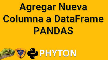 Agregar Nueva columna en DataFrame Pandas Phyton Jupyter Notebook