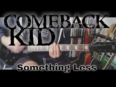 Comeback Kid - Something Less (Guitar Cover)