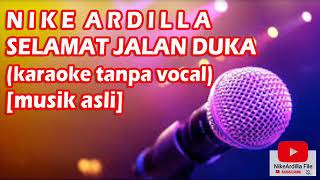 NIKE ARDILLA - SELAMAT JALAN DUKA (karaoke musik asli)