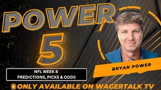NFL Week 8 Predictions, Picks, Market Moves and Odds | Power 5 with Bryan Power