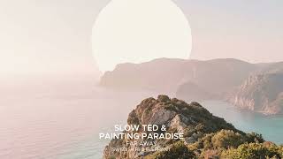 Slow Ted & Painting Paradise - Far Away (feat. Swedish Red Elephant)