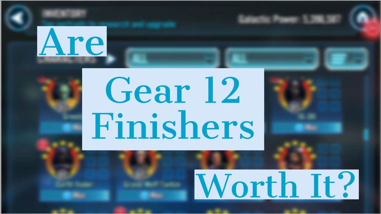 SWGOH Are Gear 12 Finishers Worth It? YouTube