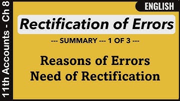 Reasons of Errors & Need of Rectification | 11th Accounts Ch8 Summary 1 | English