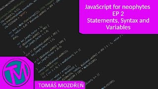 JavaScript for neophytes - EP 2 - Statements, Syntax and Variables