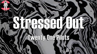 Twenty One Pilots - Stressed Out