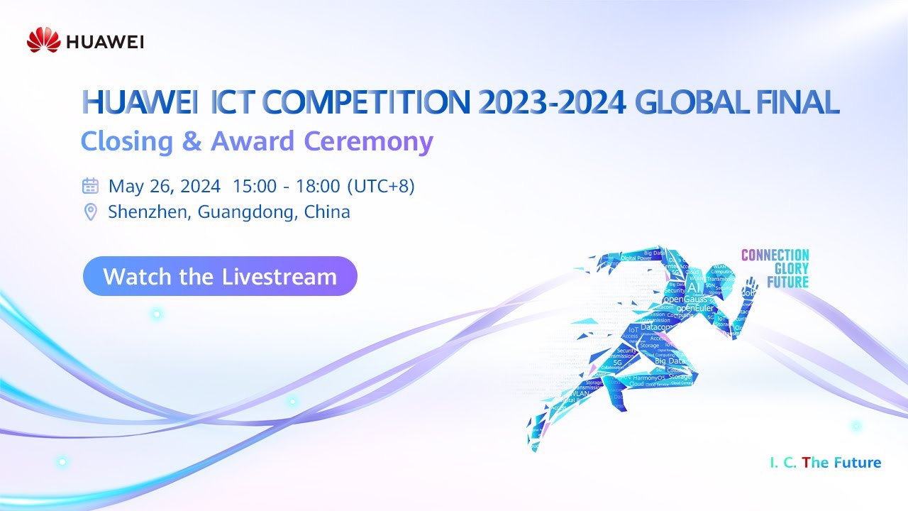 I.C. The Future: Huawei ICT Competition 2023–2024 Global Final Recap