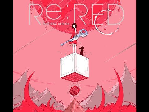 Album preview / KASHIWA Daisuke / Re:RED / 2017.05.27out