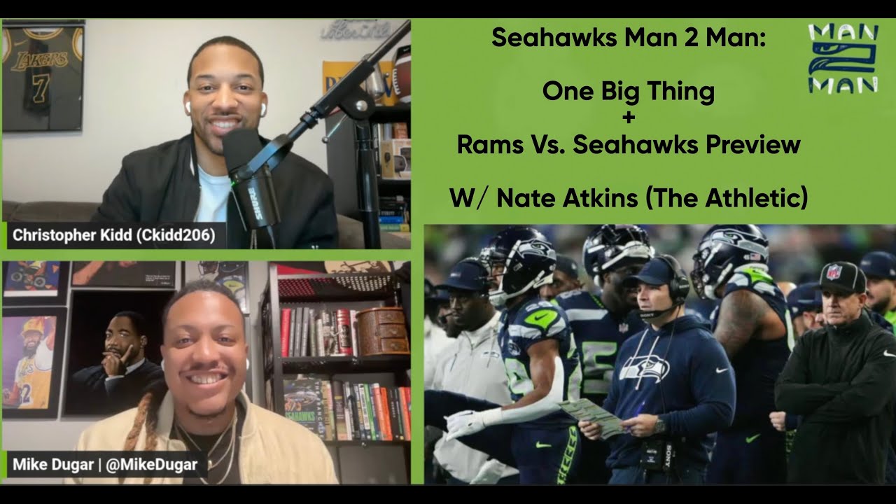 Seahawks Man 2 Man: One Big Thing + Rams vs. Seahawks Preview w/ Nate Atkins (The Athletic)