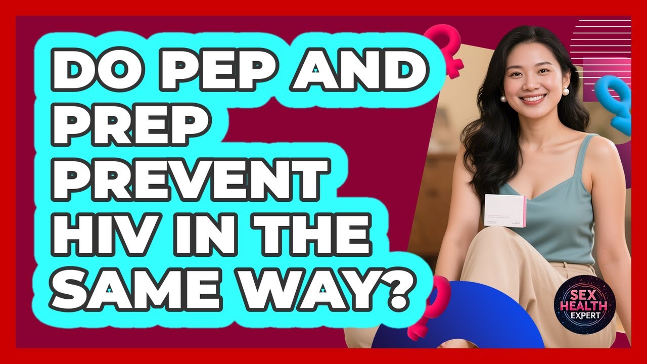 Do PEP And PrEP Prevent HIV In The Same Way? - YouTube