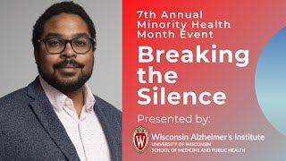 7th Annual Minority Health Month Event: Breaking the Silence 2021