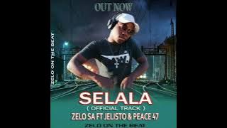 Zelo SA ( Selala ) ft Jeliso & Peace 47 (128k )