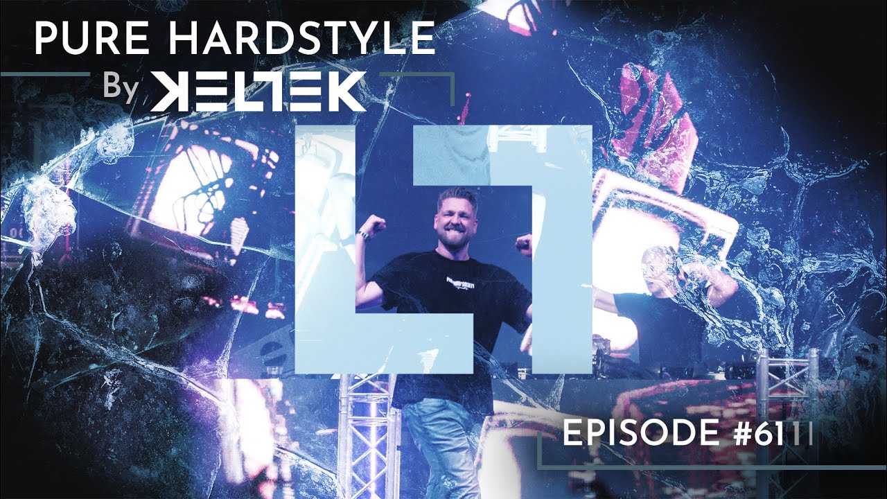 KELTEK Presents | Pure Hardstyle | Episode 061