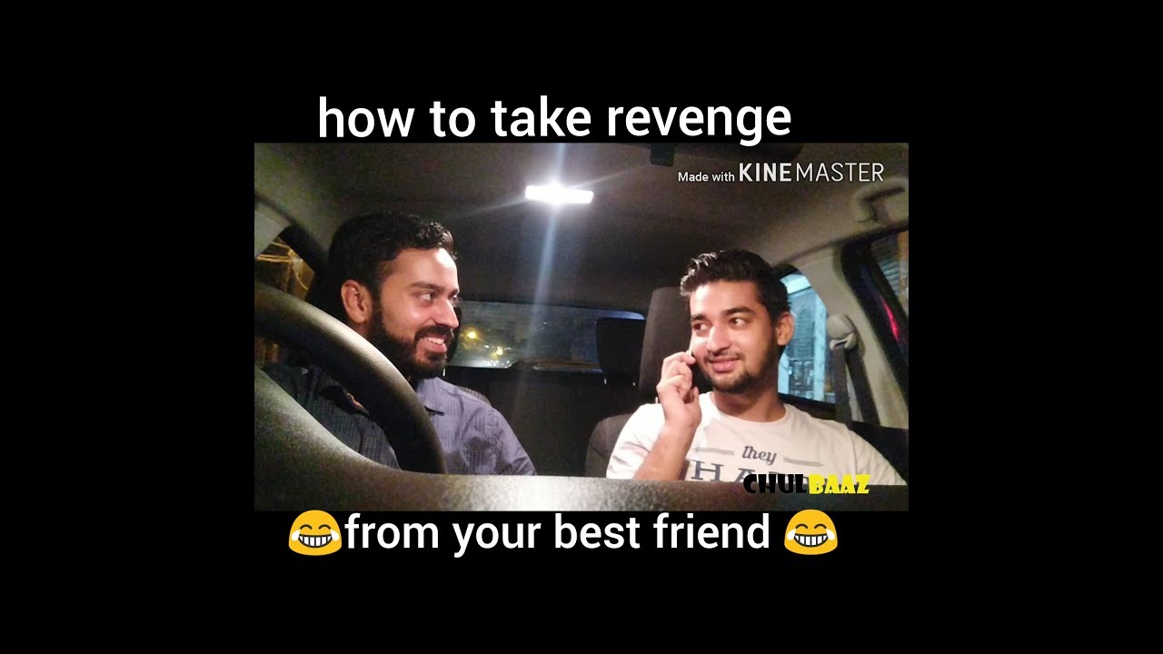 How To Take Revenge From Your Best Friend Youtube
