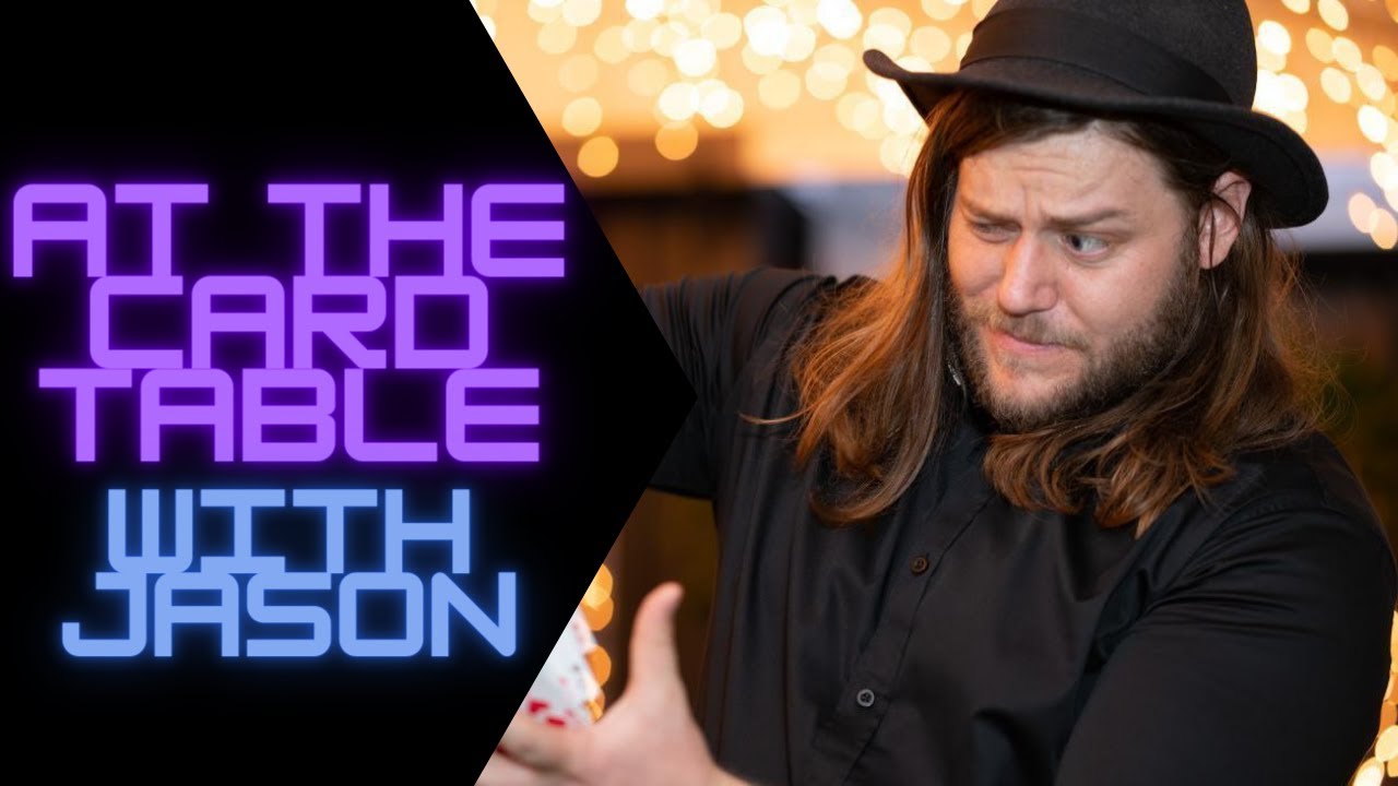 At The Card Table with Jason Maher!