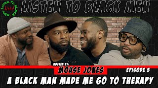 Listen To Black Men: A Black Man Made Me Go To Therapy