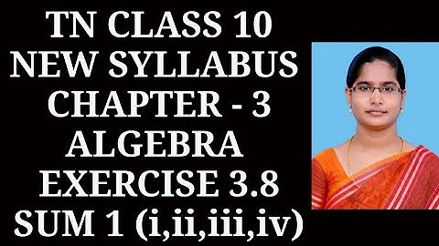 10th maths Ch-3 Algebra| Exercise-3.8 (1st sum i,ii,iii,iv)| Samacheer One plus One channel